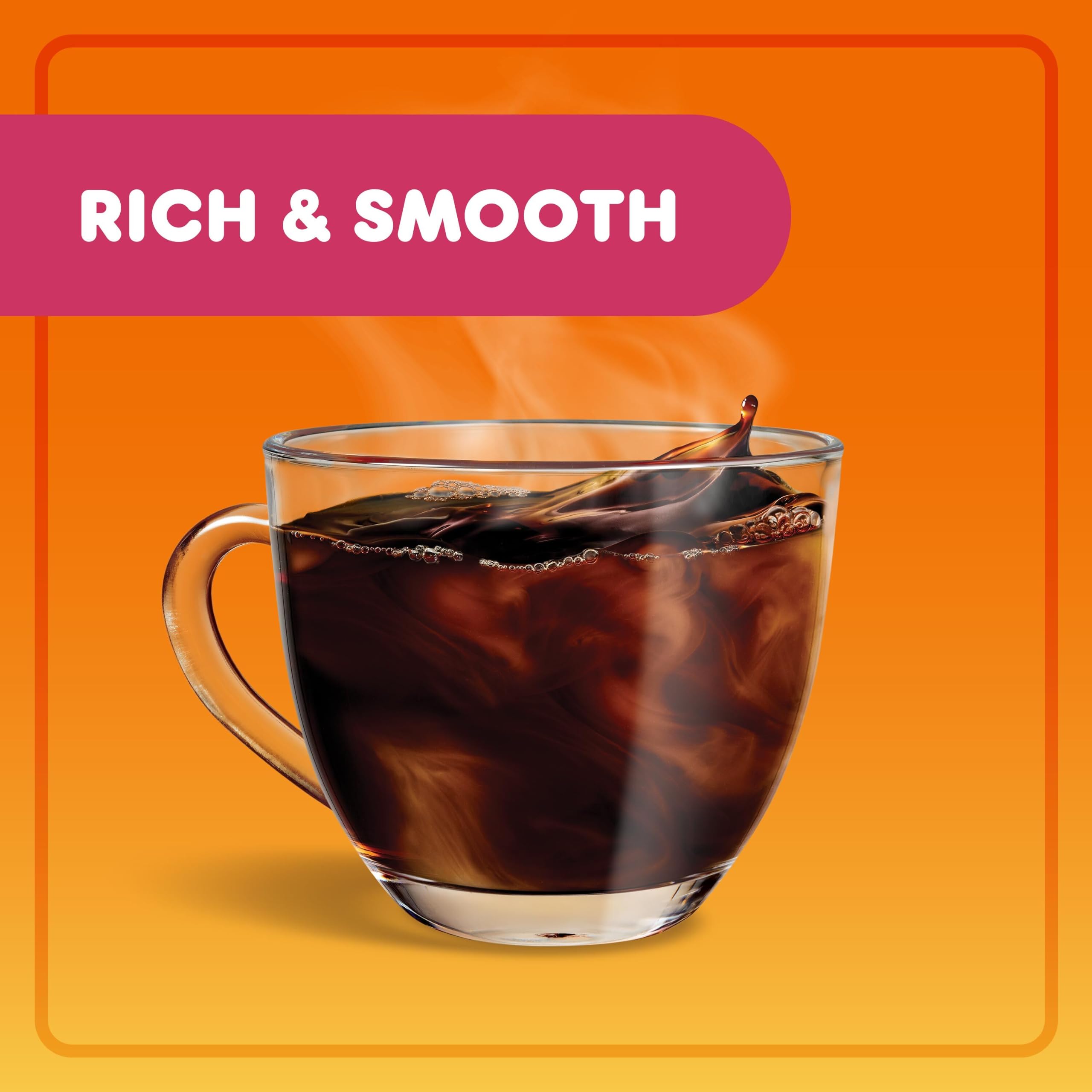 Freshly poured cup of Dunkin' Original Blend demonstrating smooth flavor
